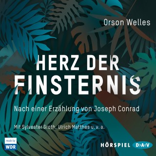Orson Wells: Herz der Finsternis - Nach einer Erzählung von Joseph Conrad (Hörspiel)