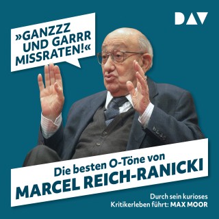 Martin Nusch: Ganzzz und garrr missraten - Die besten O-Töne von Marcel Reich-Ranicki (Gekürzt)