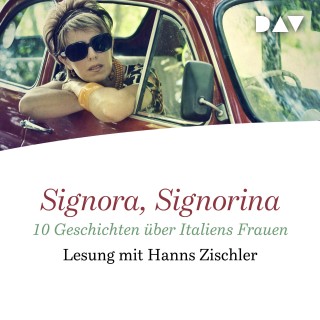 Diverse: Signora, Signorina . 10 Geschichten über Italiens Frauen (Gekürzte Lesung)