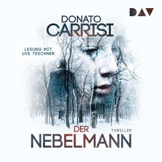 Donato Carrisi: Der Nebelmann (Ungekürzt)