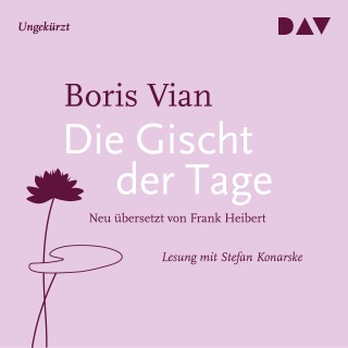 Boris Vian: Die Gischt der Tage (Ungekürzt)