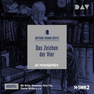 Arthur Conan Doyle: Das Zeichen der Vier (Ungekürzt)