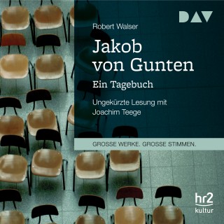 Robert Walser: Jakob von Gunten - Ein Tagebuch (Ungekürzt)