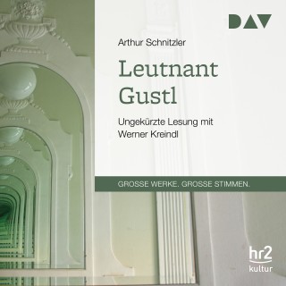 Arthur Schnitzler: Leutnant Gustl (Ungekürzt)