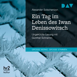 Alexander Solschenizyn: Ein Tag im Leben des Iwan Denissowitsch (Ungekürzt)