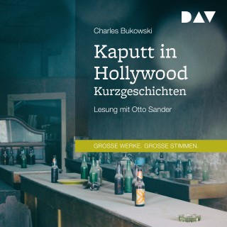 Charles Bukowski: Kaputt in Hollywood - Kurzgeschichten (Gekürzt)