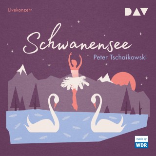 Peter Tschaikowski: Schwanensee (Hörspiel Live)