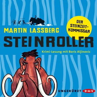 Martin Lassberg: Steinroller - Der Steinzeitkommissar (Ungekürzte Lesung)