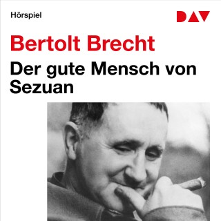 Bertolt Brecht: Der gute Mensch von Sezuan