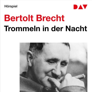 Bertolt Brecht: Trommeln in der Nacht (Ungekürzt)
