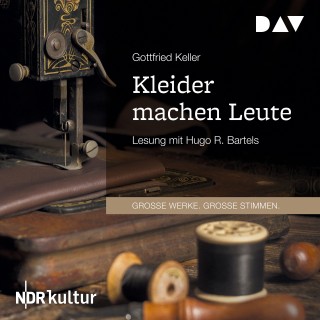 Gottfried Keller: Kleider machen Leute (Gekürzt)