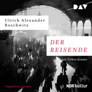 Ulrich Alexander Boschwitz: Der Reisende (Ungekürzt)