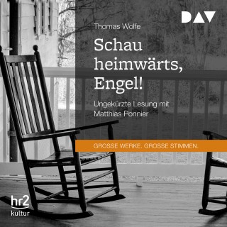 Thomas Wolfe: Schau heimwärts, Engel! (Ungekürzt)
