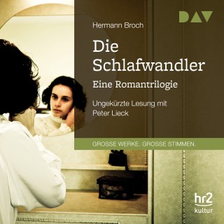 Hermann Broch: Die Schlafwandler - Eine Romantrilogie (Ungekürzt)