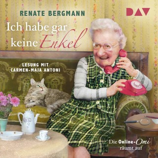 Renate Bergmann: Ich habe gar keine Enkel. Die Online-Omi räumt auf (Gekürzt)