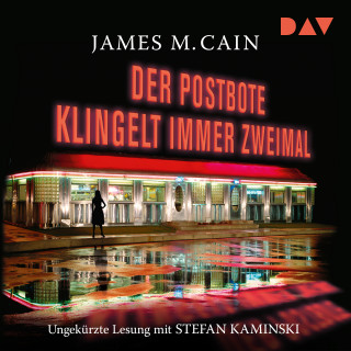 James M. Cain: Der Postbote klingelt immer zweimal (Ungekürzt)