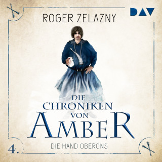 Roger Zelazny: Die Hand Oberons - Die Chroniken von Amber, Teil 4 (Ungekürzt)