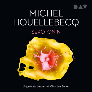 Michel Houellebecq: Serotonin (Ungekürzt)