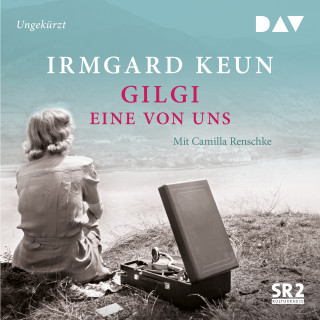 Irmgard Keun: Gilgi - eine von uns (Ungekürzt)