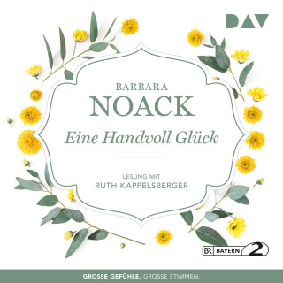 Barbara Noack: Eine Handvoll Glück (Ungekürzt)