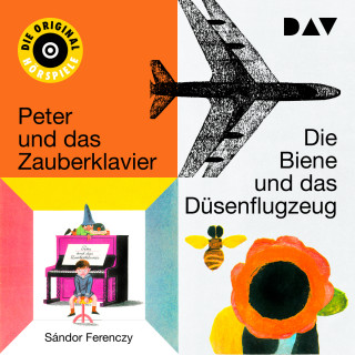 Sándor Ferenczy: Die Biene und das Düsenflugzeug I & II / Peter und das Zauberklavier I & II (Ungekürzt)