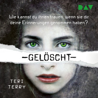 Teri Terry: Gelöscht - Gelöscht-Trilogie, Teil 1 (Gekürzt)
