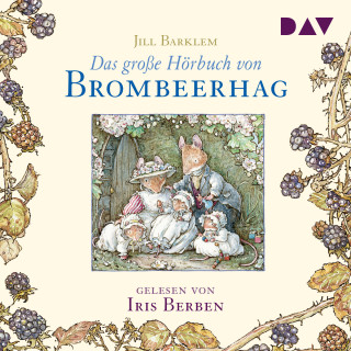 Jill Barklem: Das große Hörbuch von Brombeerhag (Ungekürzt)