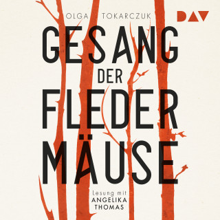 Olga Tokarczuk: Der Gesang der Fledermäuse (Ungekürzt)