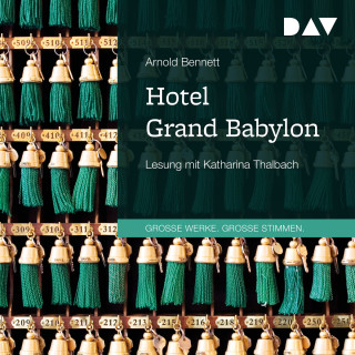 Arnold Bennett: Hotel Grand Babylon (Gekürzt)