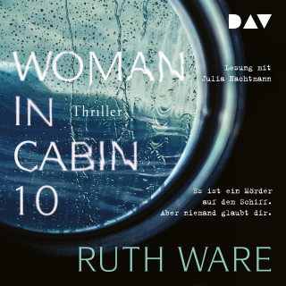 Ruth Ware: Woman in Cabin 10 (Ungekürzt)
