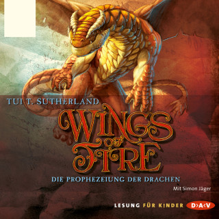 Tui T. Sutherland: Wings of Fire, Teil 1: Die Prophezeiung der Drachen (Ungekürzt)