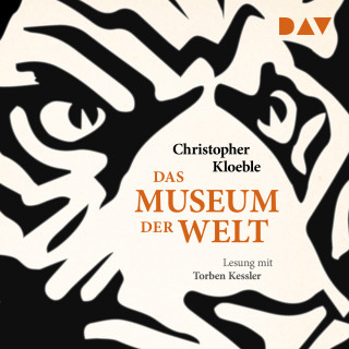 Christopher Kloeble: Das Museum der Welt (Gekürzt)