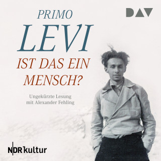 Primo Levi: Ist das ein Mensch? (Ungekürzt)