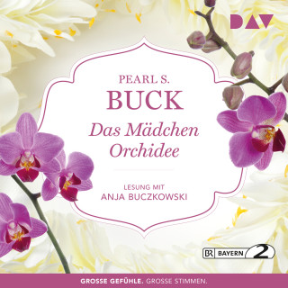 Pearl S. Buck: Das Mädchen Orchidee (Gekürzt)