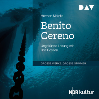 Herman Melville: Benito Cereno (Ungekürzt)