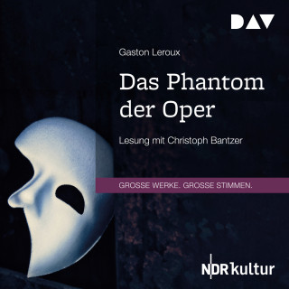 Gaston Leroux: Das Phantom der Oper (Gekürzt)