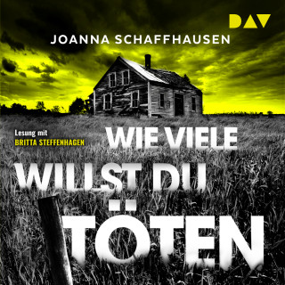 Joanna Schaffhausen: Wie viele willst du töten (Gekürzt)