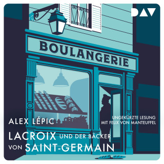 Alex Lépic: Lacroix und der Bäcker von Saint-Germain: Sein zweiter Fall