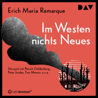 Erich Maria Remarque: Im Westen nichts Neues (Ungekürzt)