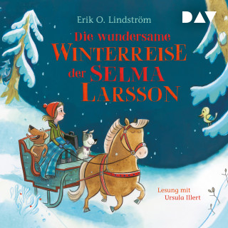 Erik Ole Lindström: Die wundersame Winterreise der Selma Larsson (Gekürzt)