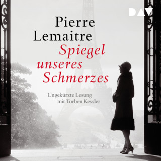 Pierre Lemaitre: Spiegel unseres Schmerzes (Ungekürzt)