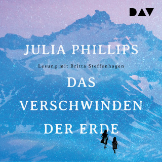 Julia Phillips: Das Verschwinden der Erde (Ungekürzt)