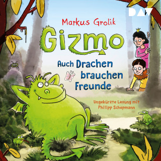 Marku Grolik: Gizmo - Auch Drachen brauchen Freunde (Ungekürzt)