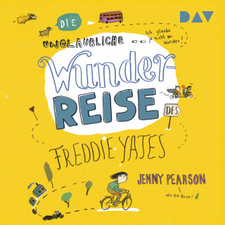 Jenny Pearson: Die unglaubliche Wunderreise des Freddie Yates (Ungekürzt)