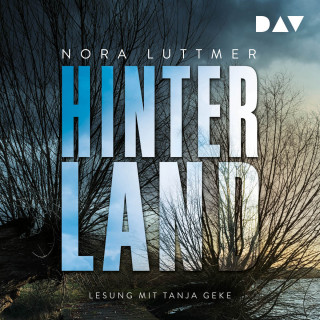 Nora Luttmer: Hinterland (Ungekürzt)