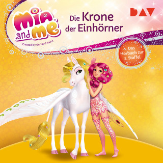 THiLO: Die Krone der Einhörner - Mia and me, Staffel 2 (Gekürzt)