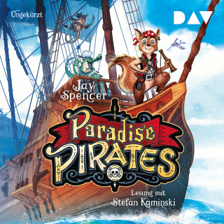 Jay Spencer: Paradise Pirates, Teil 1 (Ungekürzt)