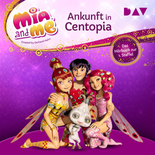 THiLO: Ankunft in Centopia - Mia and me, Staffel 1 (Ungekürzt)