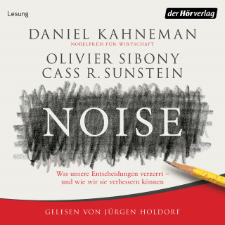 Daniel Kahneman, Olivier Sibony, Cass R. Sunstein: Noise