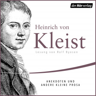 Heinrich von Kleist: Anekdoten und andere kleine Prosa